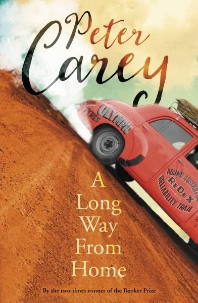 Peter Carey Navigates Australia's Past: my review of A Long Way From Home for THE MONTHLY